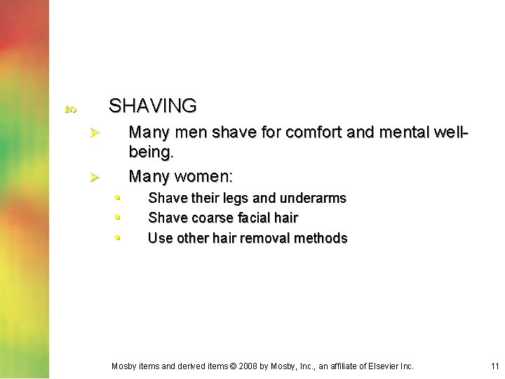 SHAVING Many men shave for comfort and mental wellbeing. Many women: Ø Ø • SHAVING Many men shave for comfort and mental wellbeing. Many women: Ø Ø •