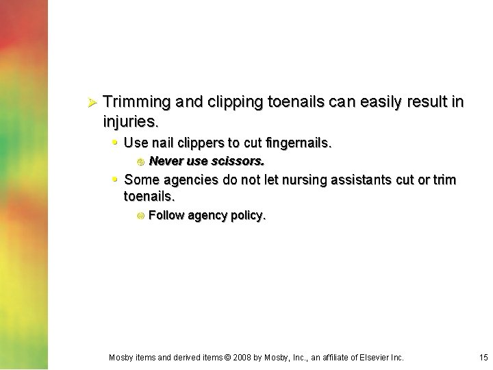Ø Trimming and clipping toenails can easily result in injuries. • Use nail clippers Ø Trimming and clipping toenails can easily result in injuries. • Use nail clippers