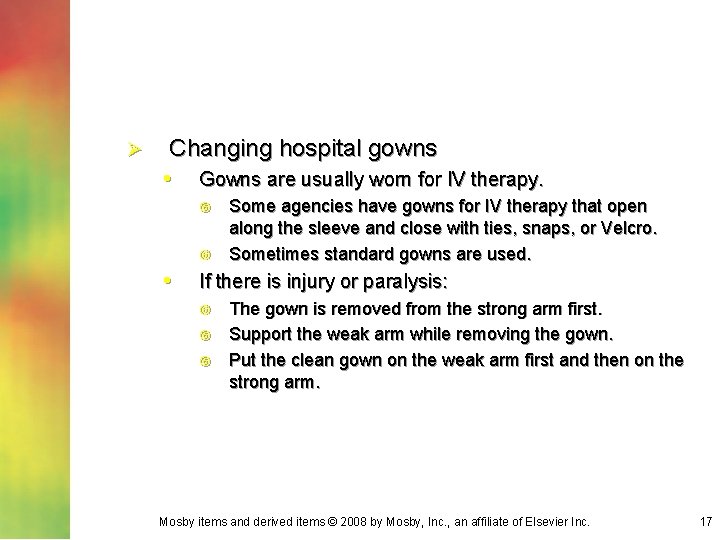 Ø Changing hospital gowns • Gowns are usually worn for IV therapy. • Some Ø Changing hospital gowns • Gowns are usually worn for IV therapy. • Some