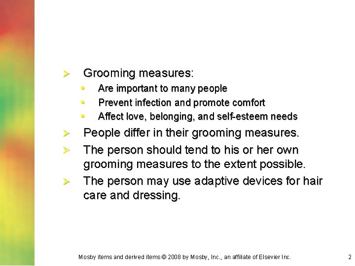 Ø Ø Grooming measures: • Are important to many people • Prevent infection and Ø Ø Grooming measures: • Are important to many people • Prevent infection and