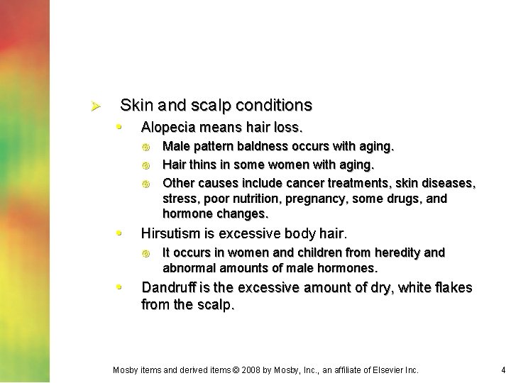 Ø Skin and scalp conditions • Alopecia means hair loss. • Hirsutism is excessive Ø Skin and scalp conditions • Alopecia means hair loss. • Hirsutism is excessive