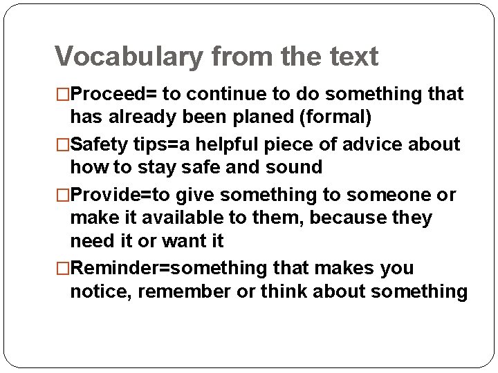 Vocabulary from the text �Proceed= to continue to do something that has already been