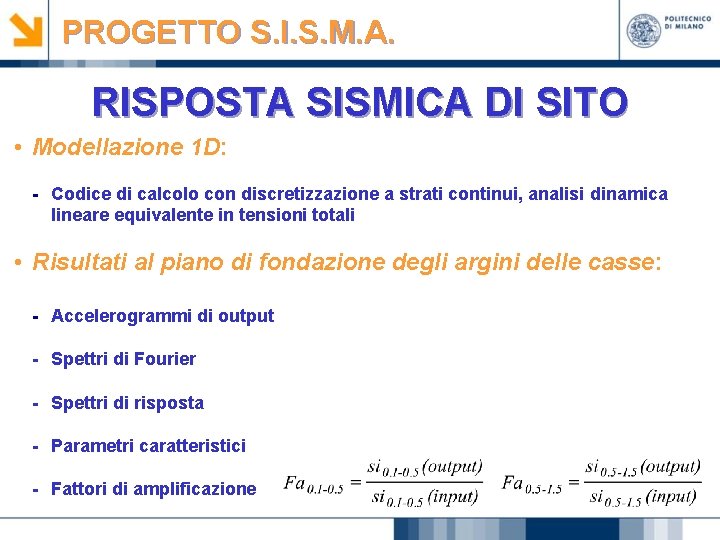 PROGETTO S. I. S. M. A. RISPOSTA SISMICA DI SITO • Modellazione 1 D: