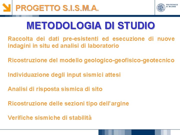 PROGETTO S. I. S. M. A. METODOLOGIA DI STUDIO Raccolta dei dati pre-esistenti ed