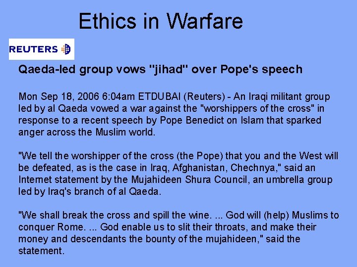 Ethics in Warfare Qaeda-led group vows "jihad" over Pope's speech Mon Sep 18, 2006