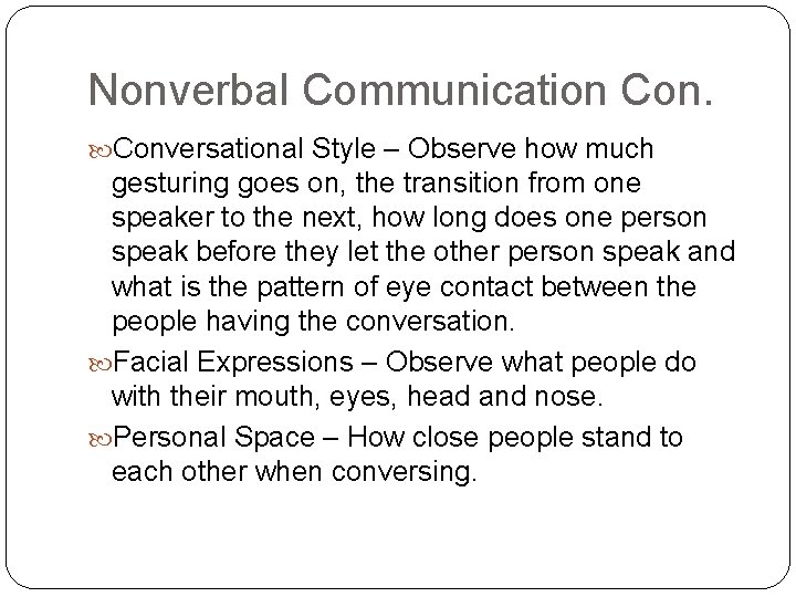 Nonverbal Communication Conversational Style – Observe how much gesturing goes on, the transition from