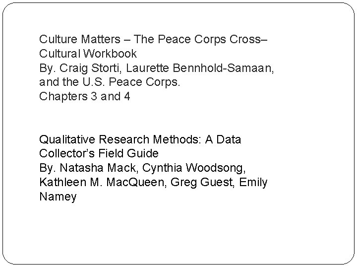 Culture Matters – The Peace Corps Cross– Cultural Workbook By. Craig Storti, Laurette Bennhold-Samaan,