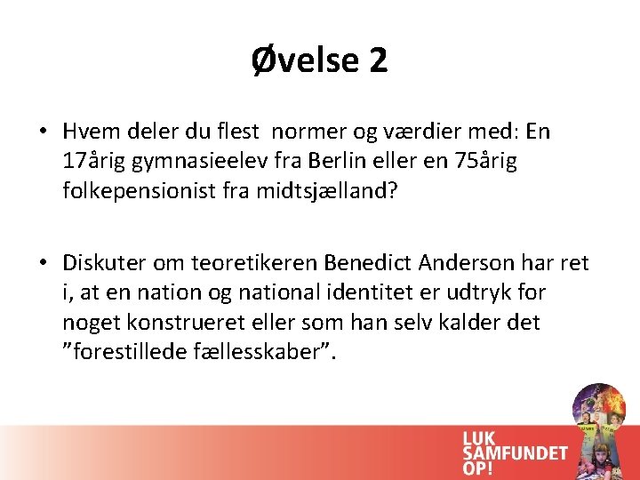 Øvelse 2 • Hvem deler du flest normer og værdier med: En 17årig gymnasieelev