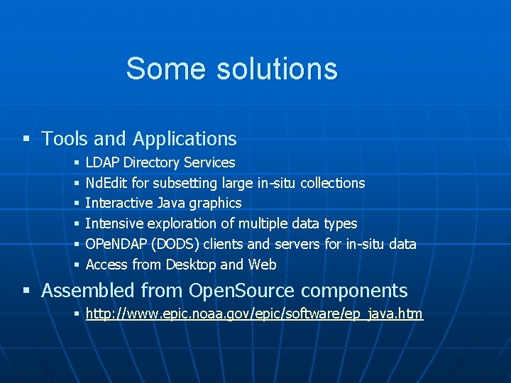 Some solutions § Tools and Applications § § § LDAP Directory Services Nd. Edit