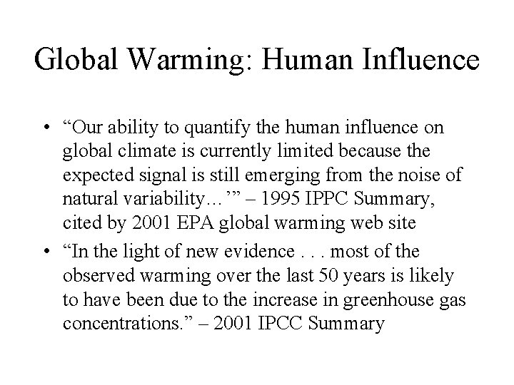 Global Warming: Human Influence • “Our ability to quantify the human influence on global