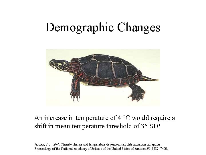 Demographic Changes An increase in temperature of 4 °C would require a shift in