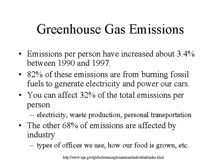 Greenhouse Gas Emissions • Emissions person have increased about 3. 4% between 1990 and