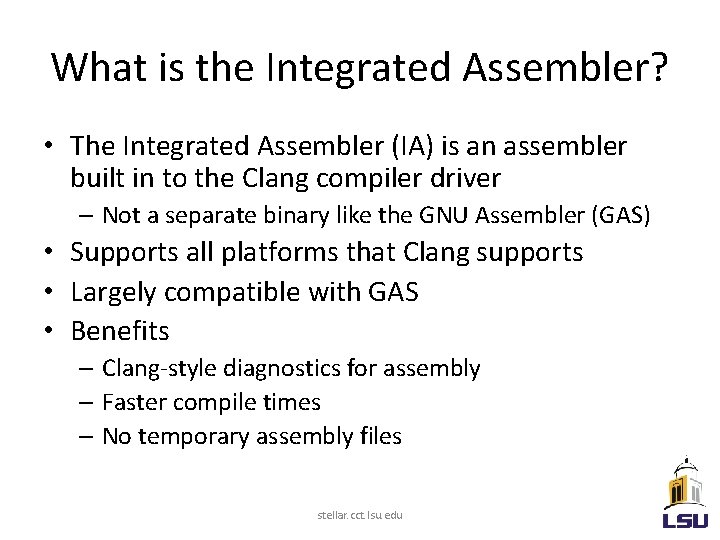 What is the Integrated Assembler? • The Integrated Assembler (IA) is an assembler built