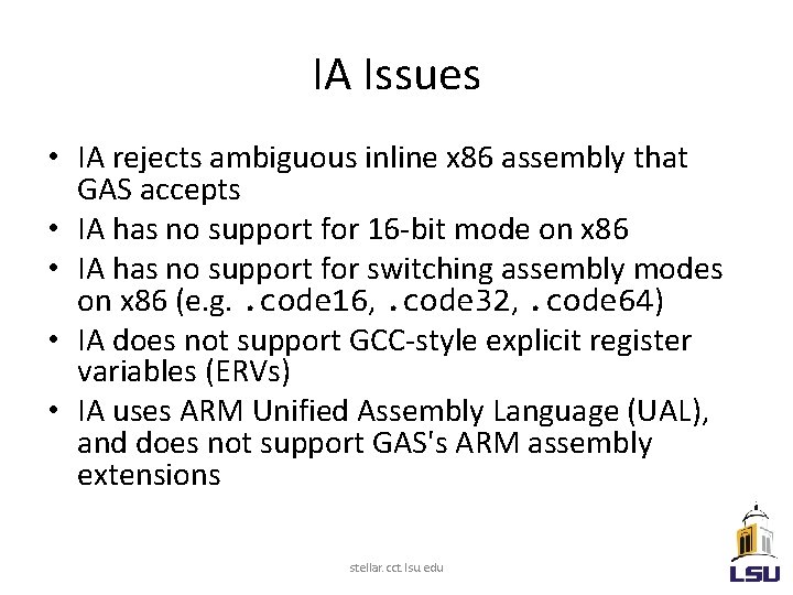 IA Issues • IA rejects ambiguous inline x 86 assembly that GAS accepts •