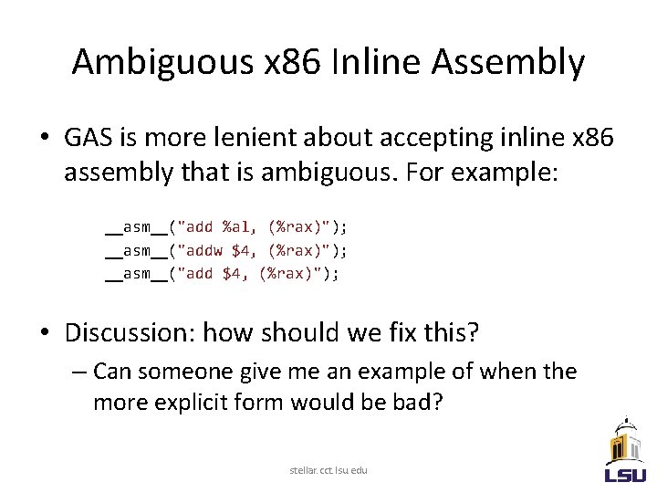 Ambiguous x 86 Inline Assembly • GAS is more lenient about accepting inline x