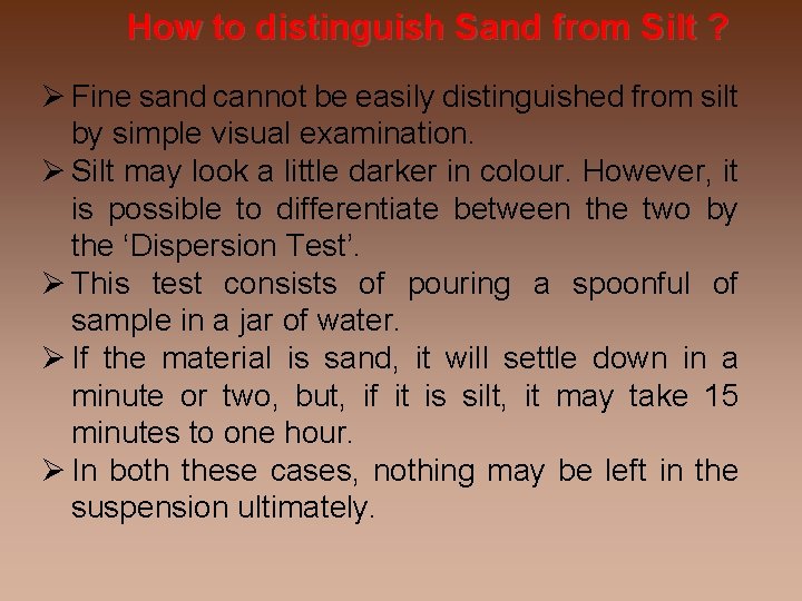 How to distinguish Sand from Silt ? Fine sand cannot be easily distinguished from