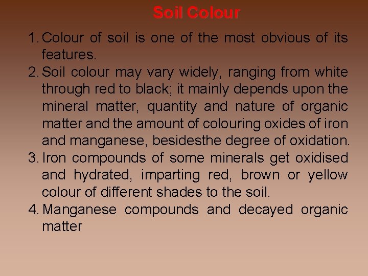Soil Colour 1. Colour of soil is one of the most obvious of its