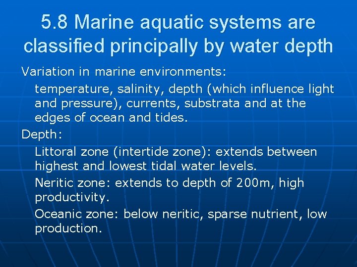 5. 8 Marine aquatic systems are classified principally by water depth Variation in marine