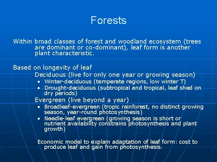 Forests Within broad classes of forest and woodland ecosystem (trees are dominant or co-dominant),