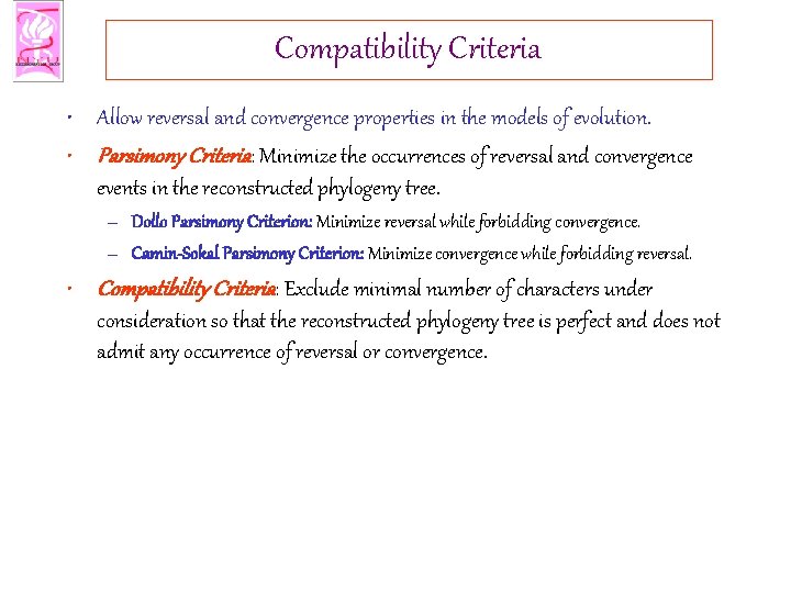 Compatibility Criteria • Allow reversal and convergence properties in the models of evolution. •