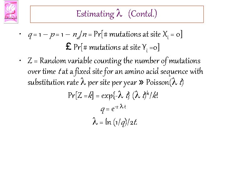 Estimating l (Contd. ) • q = 1 – p = 1 – nd/n