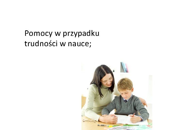 Pomocy w przypadku trudności w nauce; 