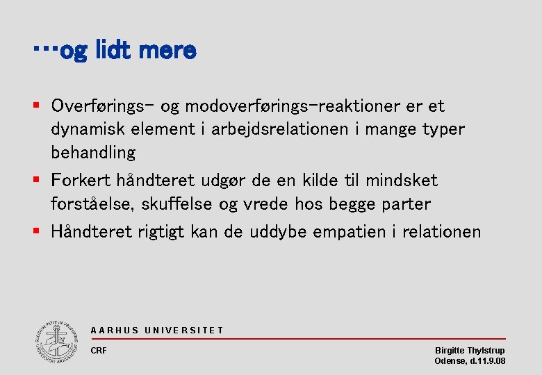 …og lidt mere § Overførings- og modoverførings-reaktioner er et dynamisk element i arbejdsrelationen i