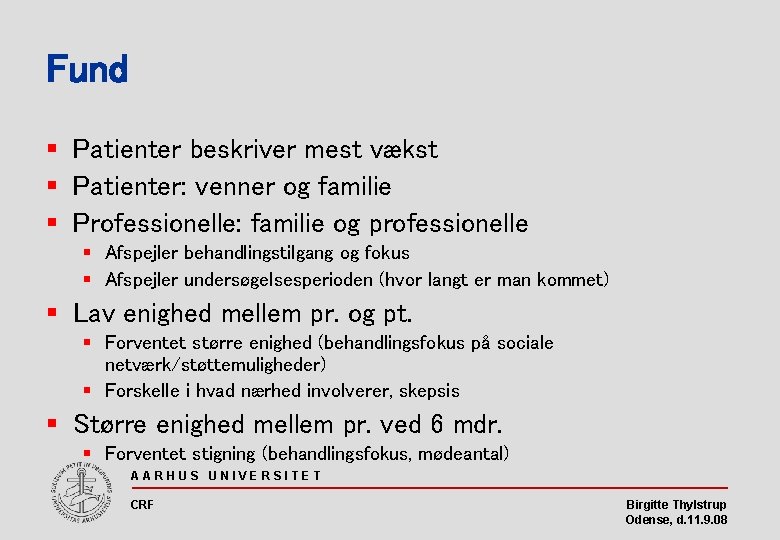 Fund § Patienter beskriver mest vækst § Patienter: venner og familie § Professionelle: familie