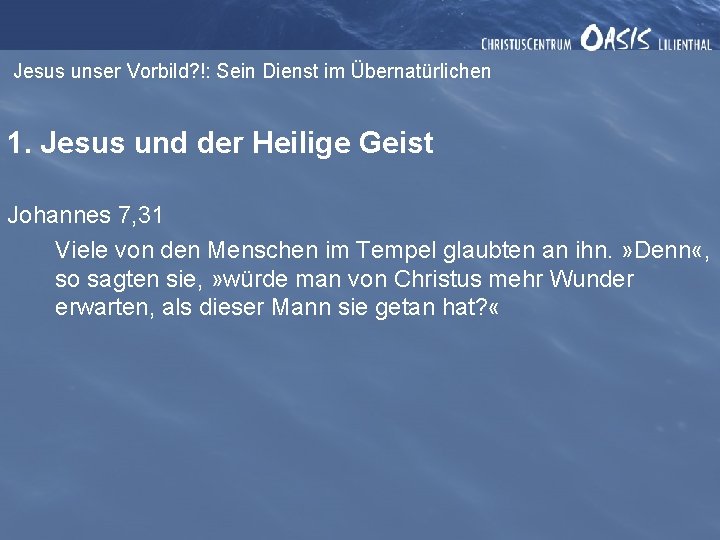 Jesus unser Vorbild? !: Sein Dienst im Übernatürlichen 1. Jesus und der Heilige Geist