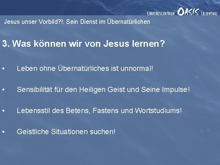 Jesus unser Vorbild? !: Sein Dienst im Übernatürlichen 3. Was können wir von Jesus