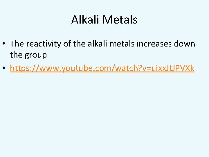 Alkali Metals • The reactivity of the alkali metals increases down the group •
