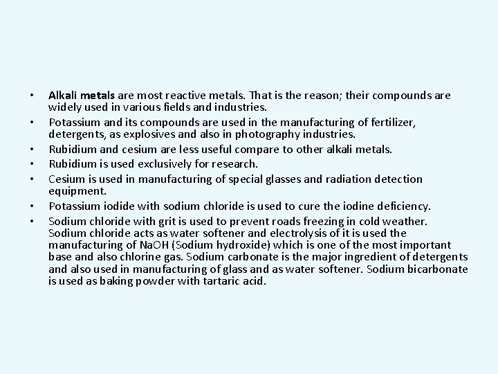  • • Alkali metals are most reactive metals. That is the reason; their