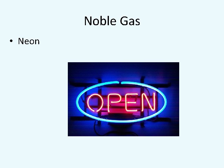 Noble Gas • Neon 