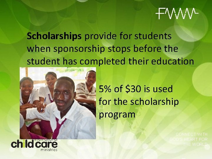 Scholarships provide for students when sponsorship stops before the student has completed their education