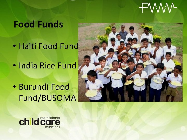 Food Funds • Haiti Food Fund • India Rice Fund • Burundi Food Fund/BUSOMA