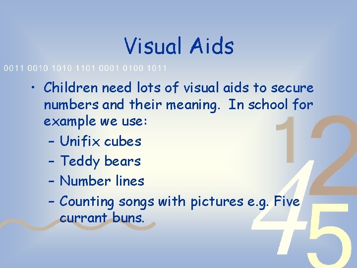 Visual Aids • Children need lots of visual aids to secure numbers and their