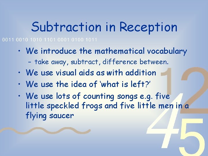 Subtraction in Reception • We introduce the mathematical vocabulary – take away, subtract, difference
