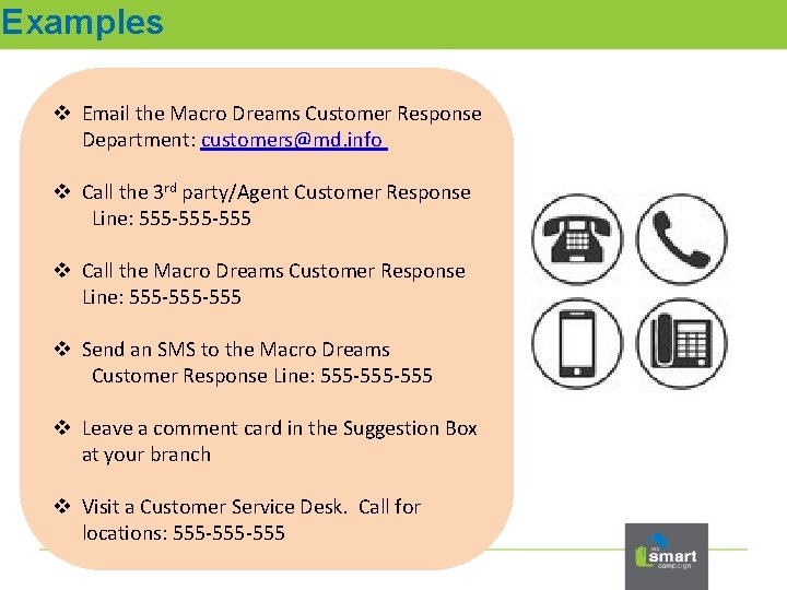 Examples v Email the Macro Dreams Customer Response Department: customers@md. info v Call the