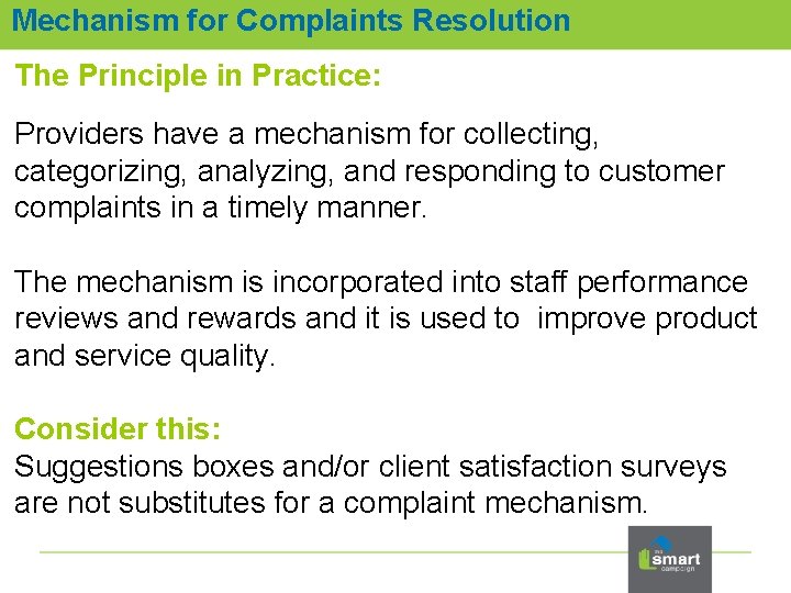 Mechanism for Complaints Resolution The Principle in Practice: Providers have a mechanism for collecting,