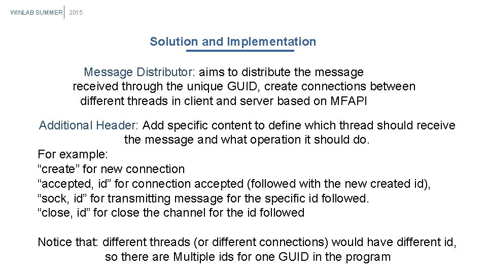 WINLAB SUMMER 2015 Solution and Implementation Message Distributor: aims to distribute the message received WINLAB SUMMER 2015 Solution and Implementation Message Distributor: aims to distribute the message received