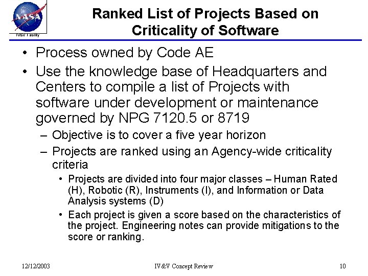 Ranked List of Projects Based on Criticality of Software IV&V Facility • Process owned