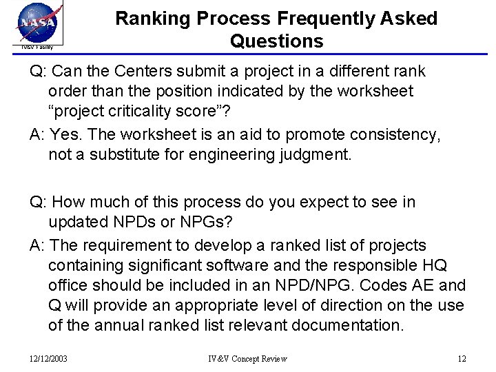 IV&V Facility Ranking Process Frequently Asked Questions Q: Can the Centers submit a project