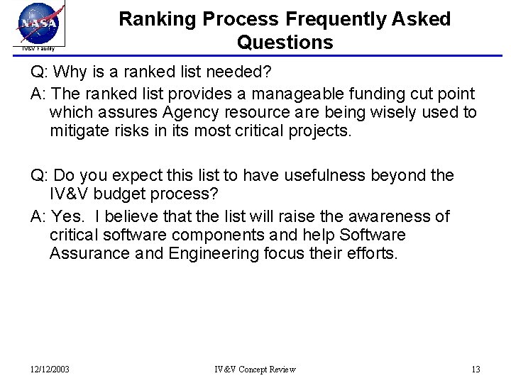 IV&V Facility Ranking Process Frequently Asked Questions Q: Why is a ranked list needed?