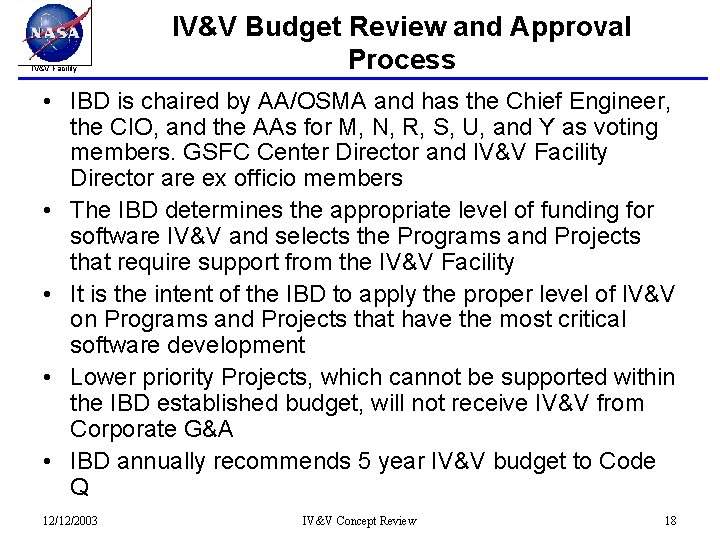 IV&V Facility IV&V Budget Review and Approval Process • IBD is chaired by AA/OSMA