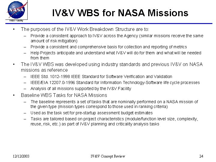 IV&V WBS for NASA Missions IV&V Facility • The purposes of the IV&V Work