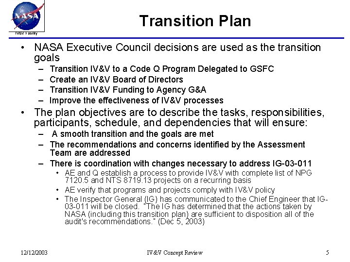 Transition Plan IV&V Facility • NASA Executive Council decisions are used as the transition