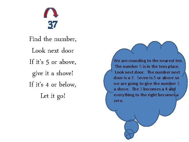 37 Find the number, Look next door If it’s 5 or above, give it