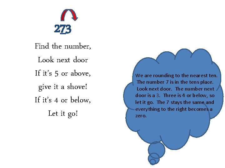 273 Find the number, Look next door If it’s 5 or above, give it
