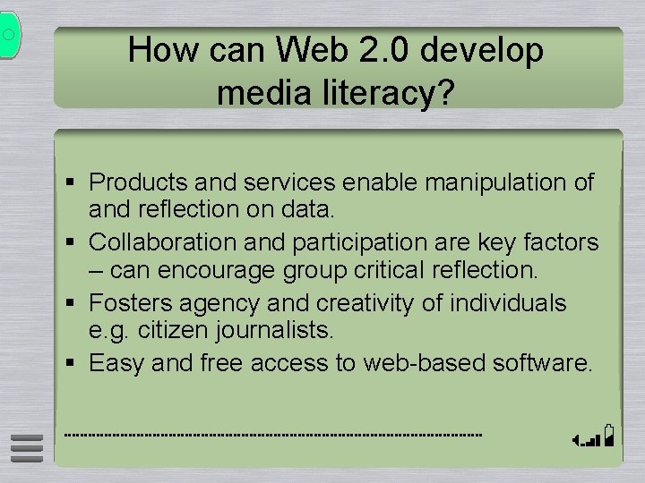 How can Web 2. 0 develop media literacy? § Products and services enable manipulation