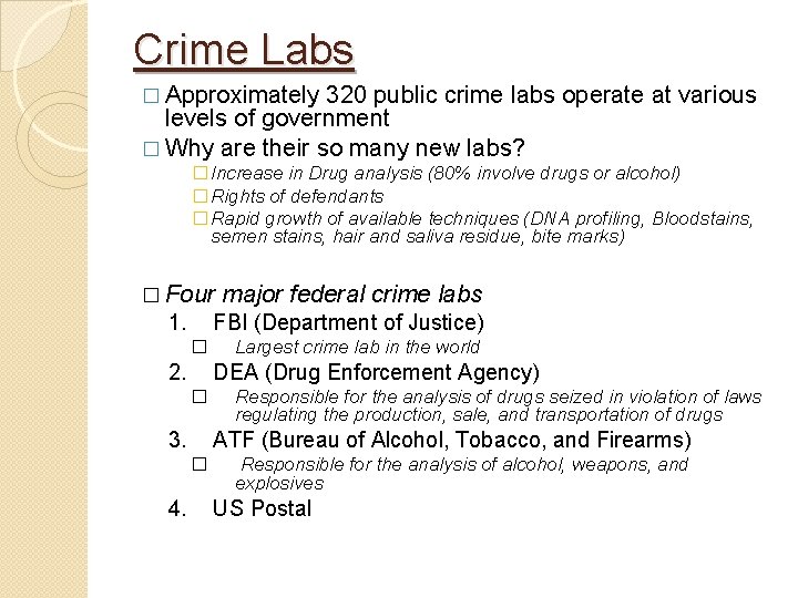 Crime Labs � Approximately 320 public crime labs operate at various levels of government